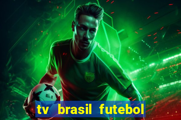 tv brasil futebol da hora